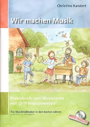 Wir machen Musik (+2 CD's) f�r Orff-Instrumente Partitur mit Auff�hrungshinweisen