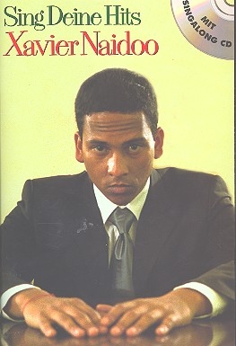 Xavier Naidoo (+CD): Sing deine Hits