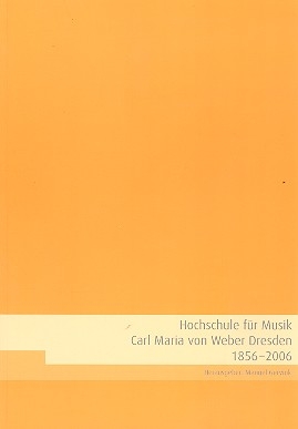 Hochschule fr Musik Carl Maria von Weber Dresden 1856 - 2006 Festschrift