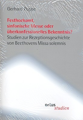 Festhochamt, sinfonische Messe oder berkonfessionelles  Bekenntnis Studien zu Beethovens Missa solemnis