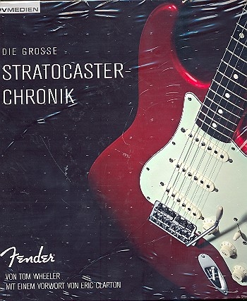 Die groe Stratocaster Chronik (+CD) Neuausgabe 2009