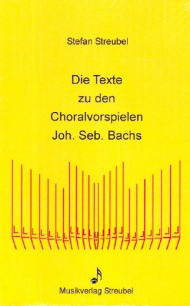 Die Texte zu den Choralvorspielen Johann Sebastian Bachs