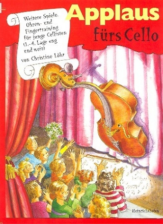 Applaus fr Cello Weitere Spiele, Ohren und Fingertraining fr junge Cellisten (1. und 4. Lage)