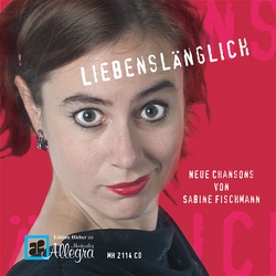 Liebenslnglich Neue Chansons von Sabine Fischmann CD