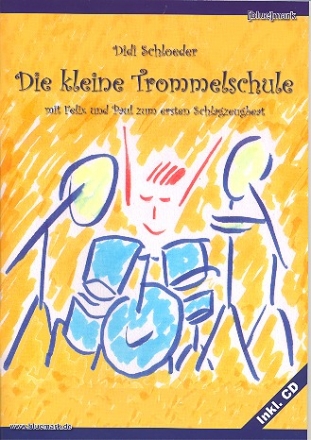Die kleine Trommelschule Band 1 (+CD) Mit Felix und Paul zum ersten Schlagzeugbeat