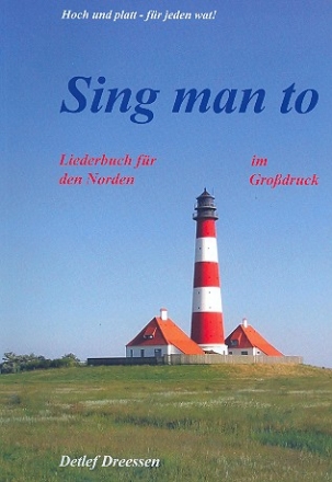 Sing man to Liederbuch f�r den Norden im Gro�druck
