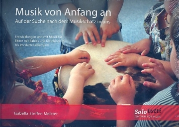 Musik von Anfang an auf der Suche nach dem Musikschatz in uns