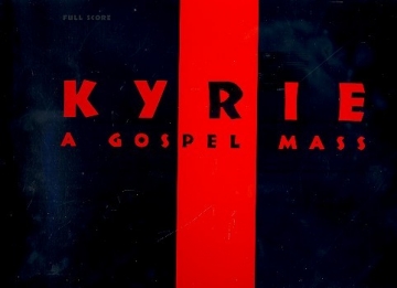 Kyrie - A Gospel Mass fr Soli, gem Chor, Klavier und Instrumente Partitur