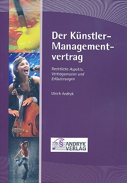 Der Knstler-Management-Vertrag rechtliche Aspekte, Vertragsmuster und Erluterungen