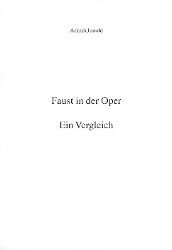 Faust in der Oper - Ein Vergleich  