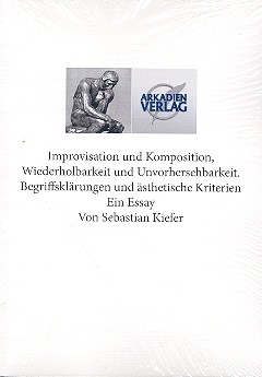 Improvisation und Komposition, Wiederholbarkeit und Unvorhersehbarkeit