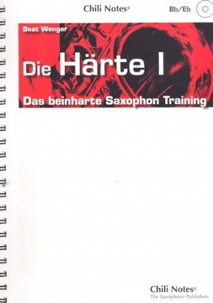 Die Hrte Band 1 (+ 2 CDs) - Das beinharte Saxophon-Training fr Es- und B-Saxophone