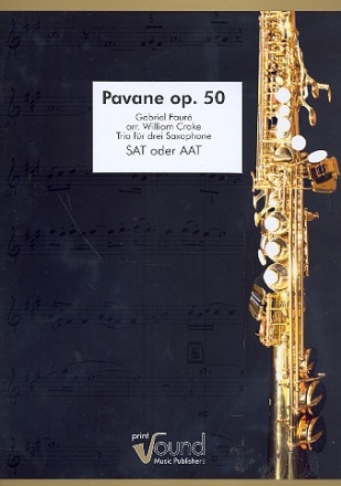 Pavane op.50 fr 3 Saxophone (SAT/AAT) Partitur und Stimmen