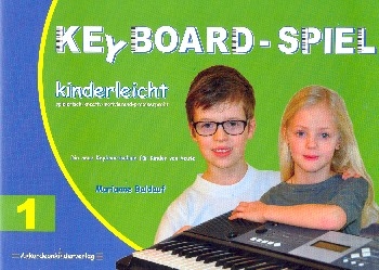 Keyboard-Spiel kinderleicht Band 1 Die neue Keyboardschule fr Kinder von heute