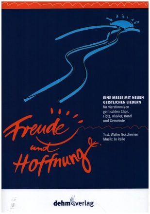 Messe Freude und Hoffnung fr gem Chor, Flte, Klavier, Band und Gemeinde Partitur (Chorausgabe)