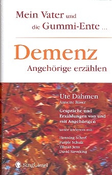 Mein Vater und die Gummi-Ente Demenz-Angehrige erzhlen