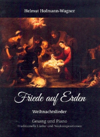 Friede auf Erden f�r Klavier (2- und 4-h�ndig) (Gesang und Melodieinstrument ad lib) Spielpartitur (mit erg�nzenden Notens�tzen zu 3 Titeln)