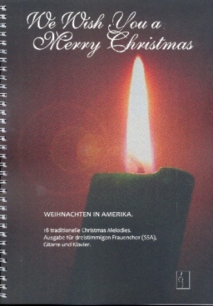 We wish You a merry Christmas - Weihnachten in Amerika fr Frauenchor und Klavier (Gitarre ad lib) Partitur