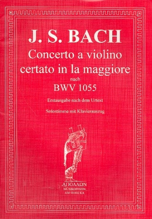 Concerto la maggiore a violino certato nach BWV1055 fr Violine, Streicher und Bc Klavierauszug mit Solostimme