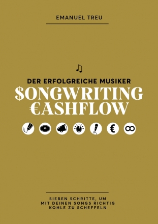 Songwriting Cashflow 7 Schritte, um mit deinen Songs richtig Kohle zu scheffeln