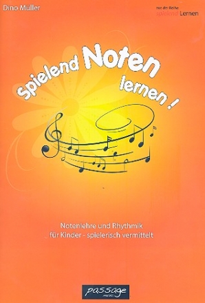 Spielend Noten lernen! Notenlehre und Rhythmik fr Kinder - spielerisch vermittelt