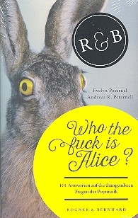 Who the Fuck is Alice 101 Antworten auf die dr�ngendsten Fragen der Popmusik