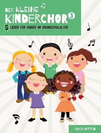 Der kleine Kinderchor Band 3 f�r Kinderchor und Klavier Singpartitur