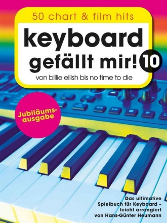 Keyboard gef�llt mir! 10 - 50 Chart und Film Hits f�r Keyboard (mit Texten und Akkorden) Spiralbindung