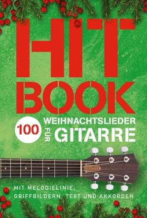Hitbook - 100 Weihnachtslieder fr Gitarre Songbook Melodie/Texte/Akkorde