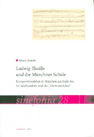 Ludwig Thuille und die Mnchner Schule Kompositionslehre in Mnchen am Ende des 19. Jahrhunderts und die Harmonielehre