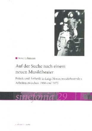 Auf der Suche nach einem neuen Musiktheater Politik und sthetik in Lugi Nons musiktheatralen Arbeiten zwischen 1960 und 1975