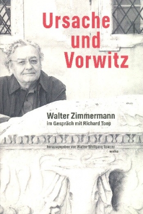 Ursache und Vorwitz Walter Zimmermann im Gesprch