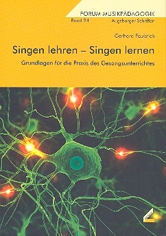 Singen lehren singen lernen Grundlagen fr die Praxis des Gesangunterrichts Neuausgabe