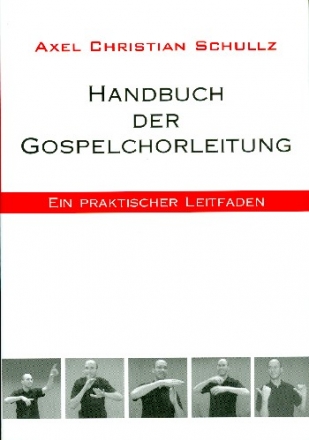 Handbuch der Gospelchorleitung Ein praktischer Leitfaden