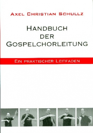 Handbuch der Gospelchorleitung Ein praktischer Leitfaden