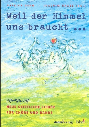 Weil der Himmel uns braucht... fr Chre Chorbuch