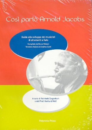 Cosi parl Arnold Jacobs Guida allo sviluppo dei musicisti di strumentia fiato (it)