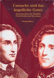 Camacho und das �ngstliche Genie Innenansichten der Familien Mendelssohn und Meyerbeer