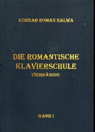 Die romantische Klavierschule Band 1 f�r Klavier zu 4 H�nden Spielpartitur