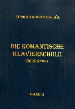 Die romantische Klavierschule Band 2 f�r Klavier zu 4 H�nden Spielpartitur