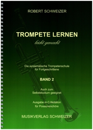 Trompete lernen leicht gemacht Band 2 - C-Notation  fr Posaunenchre