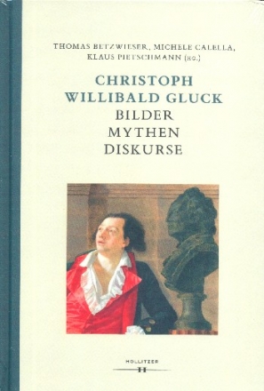 Christoph Willibald Gluck Bilder - Mythen - Diskurse