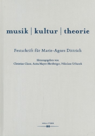 Musik - Kultur - Theorie Festschrift fr Marie-Agnes Dittrich