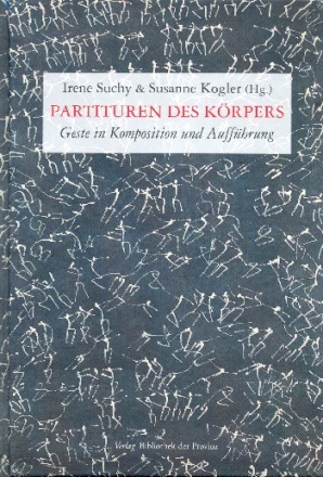 Partituren des Krpers Geste in Komposition und Auffhrung