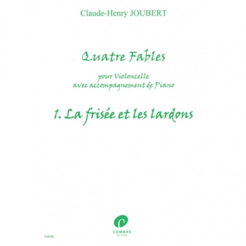 4 Fables n�1 - La Fris�e et les lardons pour violoncelle et piano