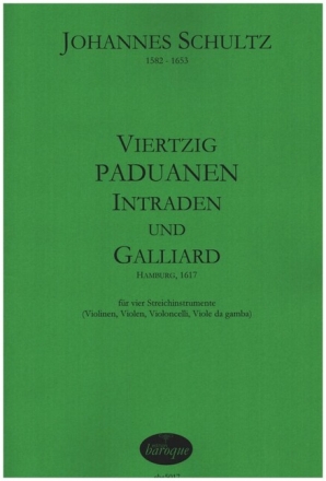 40 Paduanen, intraden und Galliard f�r 4 Streicher (Violinen, Violen, Violoncelli, Viole de gamba) Partitur