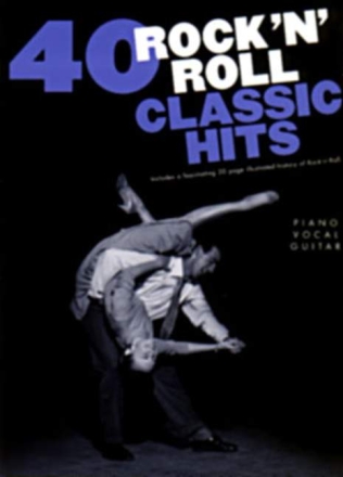 40 Rock 'n' Roll Classic Hits: songbook piano/vocal/guitar