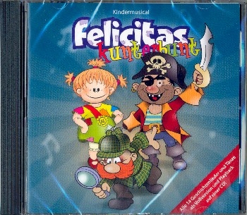 Felicitas Kunterbunt  CD (Gesamtaufnahme und Playbacks)