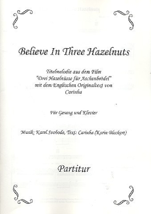 Believe in 3 Hazelnuts für Gesang und Klavier (en) Partitur und Stimmen