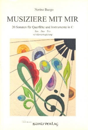 Musiziere mit mir f�r Fl�te, 1-2 C-Instrumente und Klavier Partitur und Stimmen